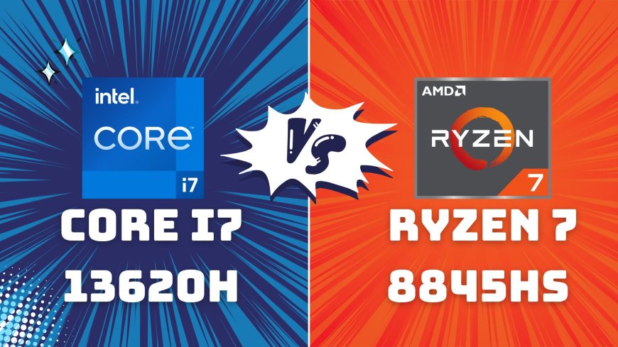 معركة معالجات اللابتوب لعام 2025: Intel Core i7-13620H ضد AMD Ryzen 7 8845HS – أيهما يتربع على عرش الأداء؟
